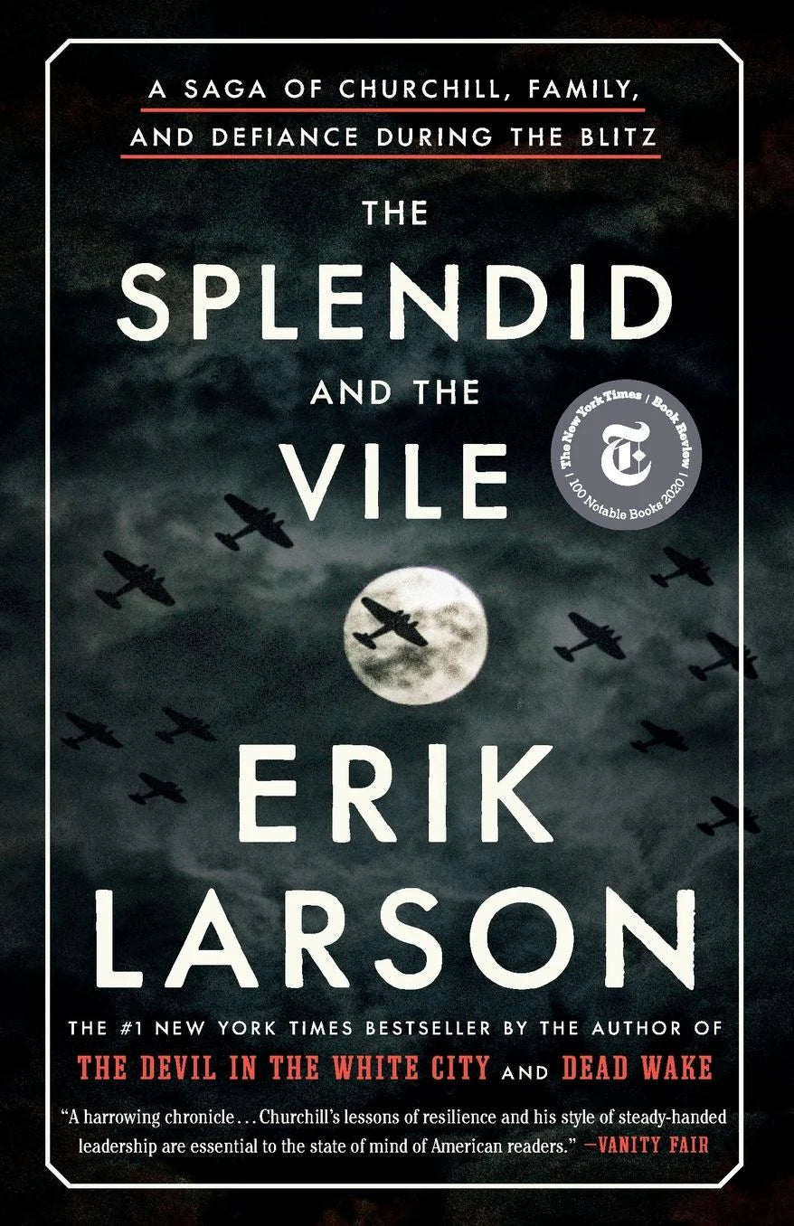 The Splendid and the Vile: A Saga of Churchill, Family, and Defiance During the Blitz