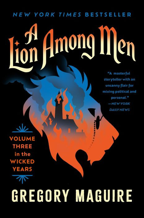 A Lion Among Men: Volume Three in the Wicked Years – Gregory Maguire