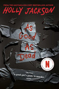 As Good as Dead: The Finale to A Good Girl's Guide to Murder (A Good Girl's Guide to Murder #3)
